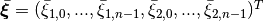 \bar{\boldsymbol{\xi}} = (\bar\xi_{1,0},...,\bar\xi_{1,n-1}, \bar\xi_{2,0},...,\bar\xi_{2,n-1})^T